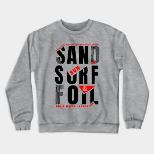 Sand, Sun, Surf and Foil Crewneck Sweatshirt